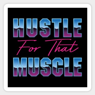 Hustle For That Muscle Sticker